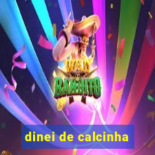 dinei de calcinha